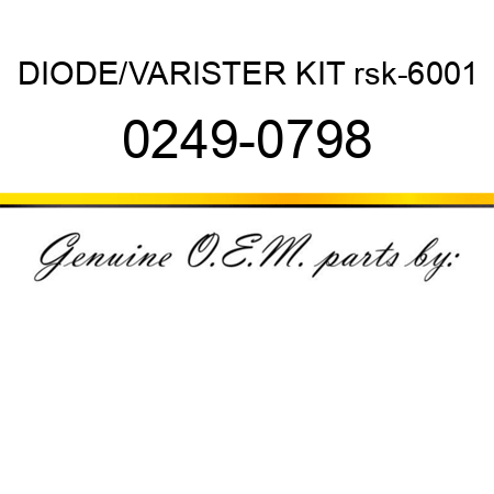 DIODE/VARISTER KIT rsk-6001 0249-0798
