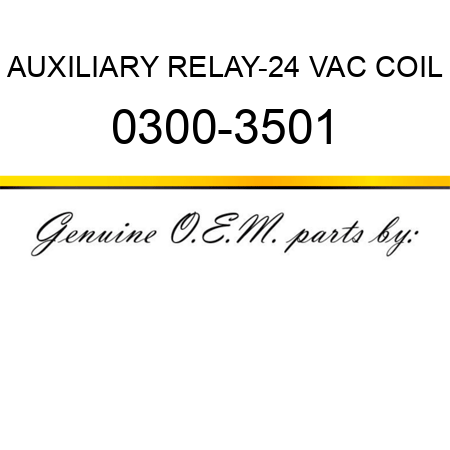 AUXILIARY RELAY-24 VAC COIL 0300-3501