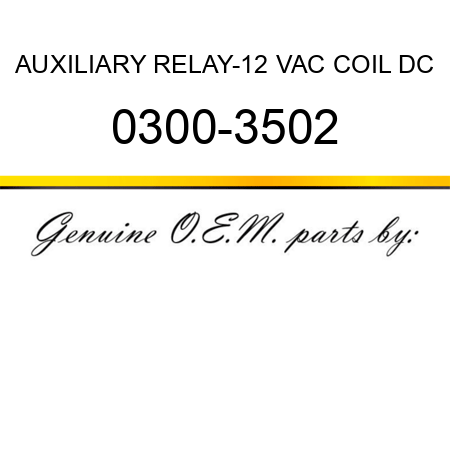 AUXILIARY RELAY-12 VAC COIL DC 0300-3502