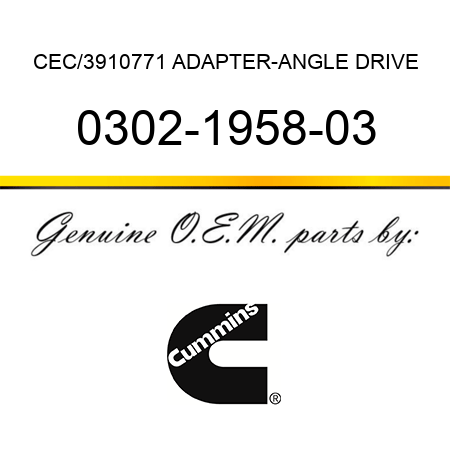 CEC/3910771 ADAPTER-ANGLE DRIVE 0302-1958-03