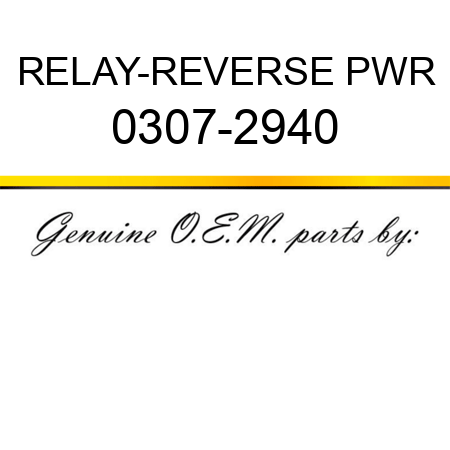 RELAY-REVERSE PWR 0307-2940