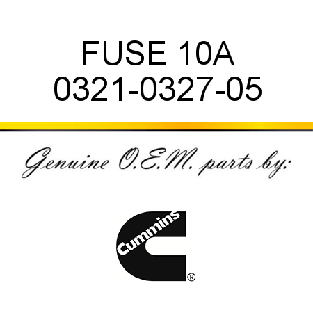 FUSE 10A 0321-0327-05