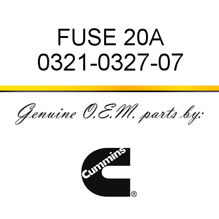 FUSE 20A 0321-0327-07