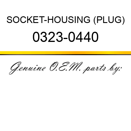 SOCKET-HOUSING (PLUG) 0323-0440