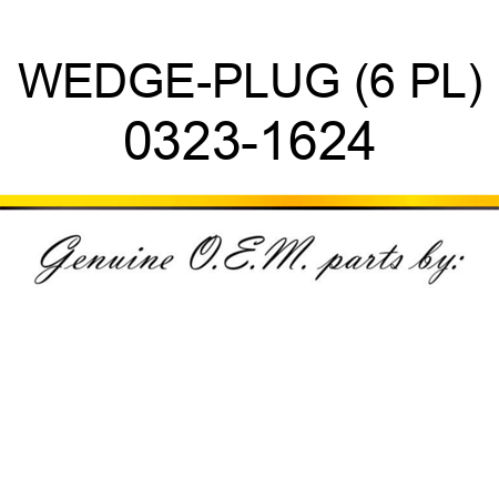 WEDGE-PLUG (6 PL) 0323-1624