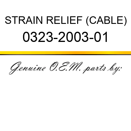 STRAIN RELIEF (CABLE) 0323-2003-01