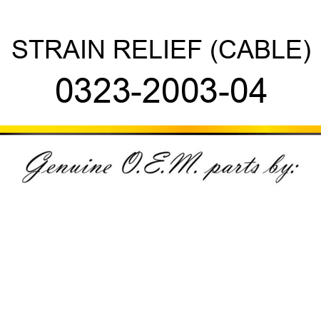 STRAIN RELIEF (CABLE) 0323-2003-04