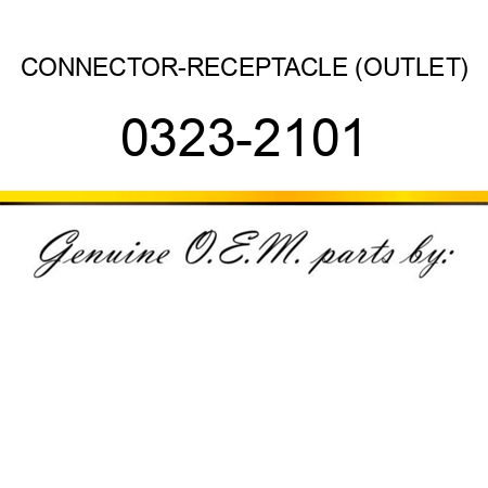 CONNECTOR-RECEPTACLE (OUTLET) 0323-2101