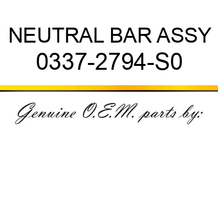 NEUTRAL BAR ASSY 0337-2794-S0