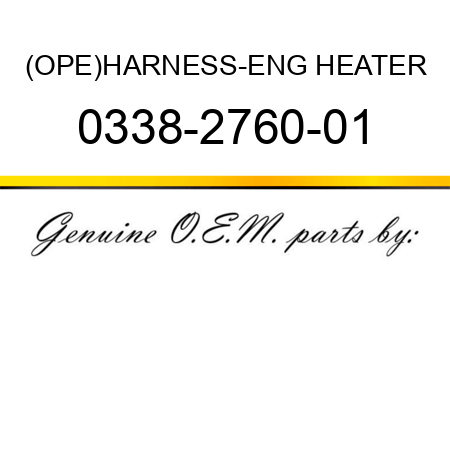 (OPE)HARNESS-ENG HEATER 0338-2760-01