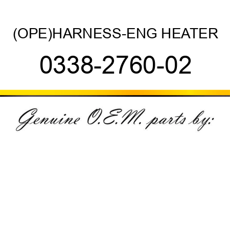 (OPE)HARNESS-ENG HEATER 0338-2760-02