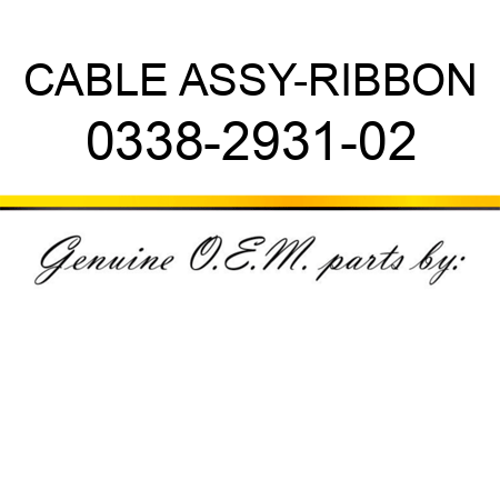 CABLE ASSY-RIBBON 0338-2931-02