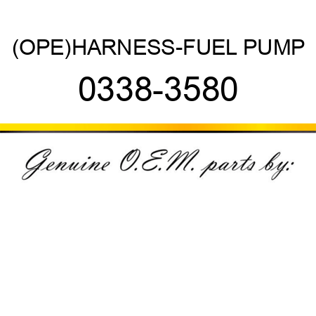 (OPE)HARNESS-FUEL PUMP 0338-3580