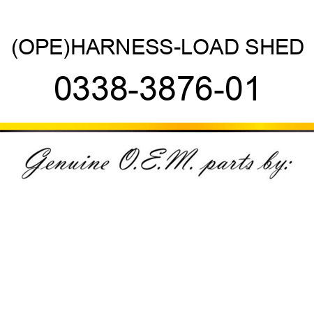(OPE)HARNESS-LOAD SHED 0338-3876-01