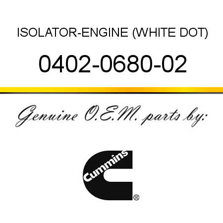 ISOLATOR-ENGINE (WHITE DOT) 0402-0680-02