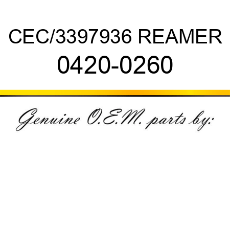 CEC/3397936 REAMER 0420-0260