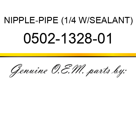 NIPPLE-PIPE (1/4 W/SEALANT) 0502-1328-01