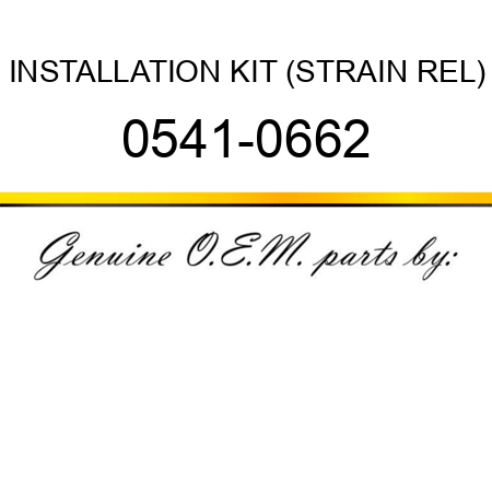 INSTALLATION KIT (STRAIN REL) 0541-0662