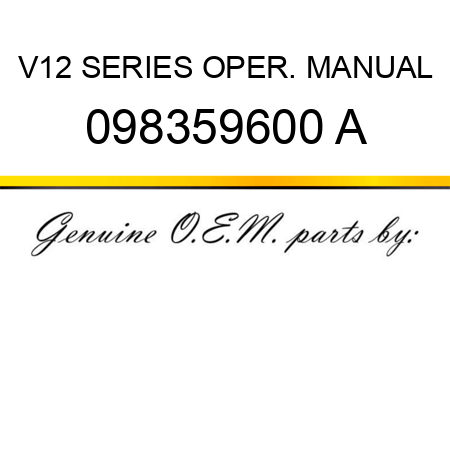 V12 SERIES OPER. MANUAL 098359600 A