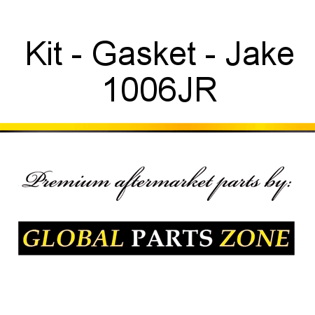 Kit - Gasket - Jake 1006JR