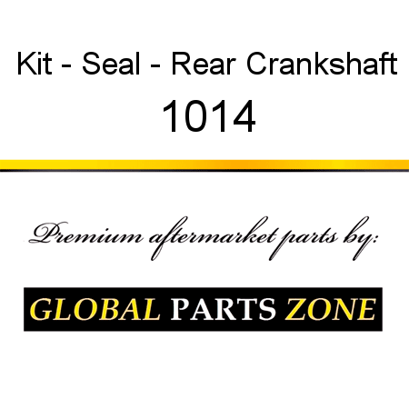 Kit - Seal - Rear Crankshaft 1014