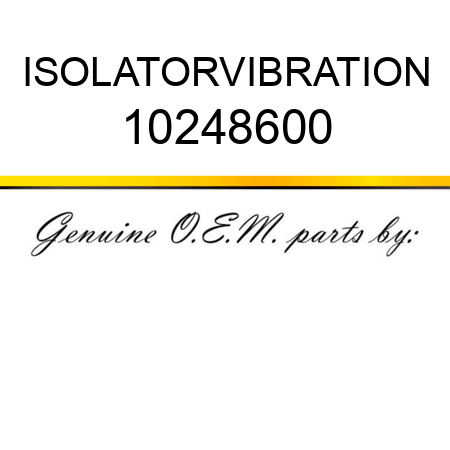 ISOLATOR,VIBRATION 10248600