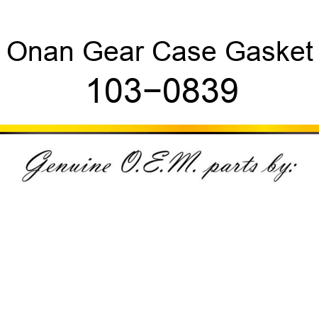 Onan Gear Case Gasket 103−0839