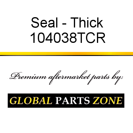Seal - Thick 104038TCR