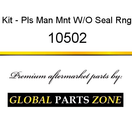 Kit - Pls Man Mnt W/O Seal Rng 10502