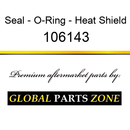 Seal - O-Ring - Heat Shield 106143