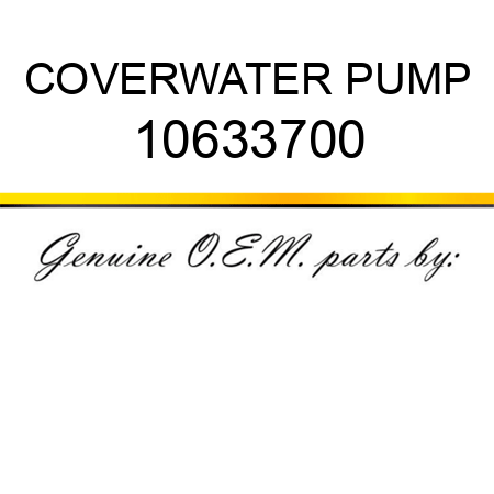 COVER,WATER PUMP 10633700