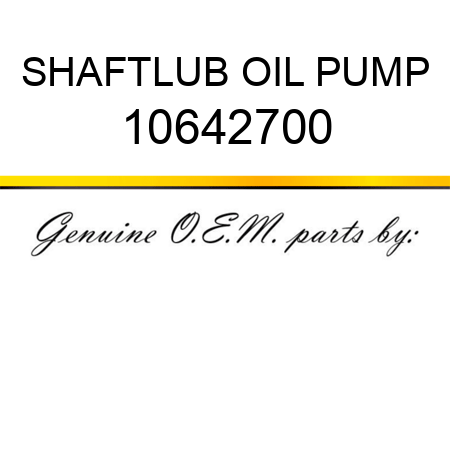 SHAFT,LUB OIL PUMP 10642700