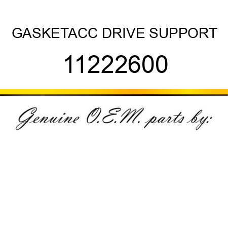 GASKET,ACC DRIVE SUPPORT 11222600