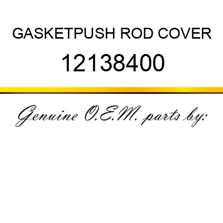 GASKET,PUSH ROD COVER 12138400