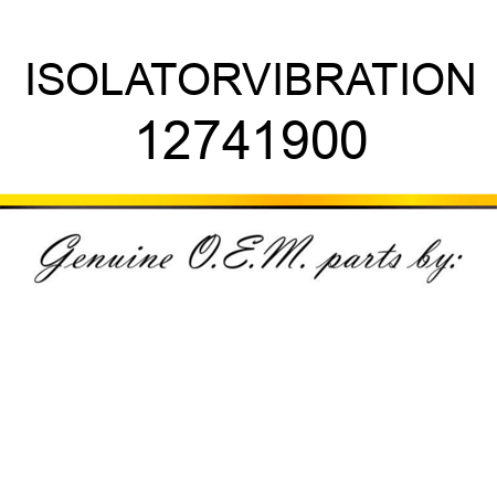 ISOLATOR,VIBRATION 12741900