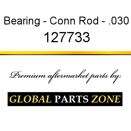 Bearing - Conn Rod - .030 127733