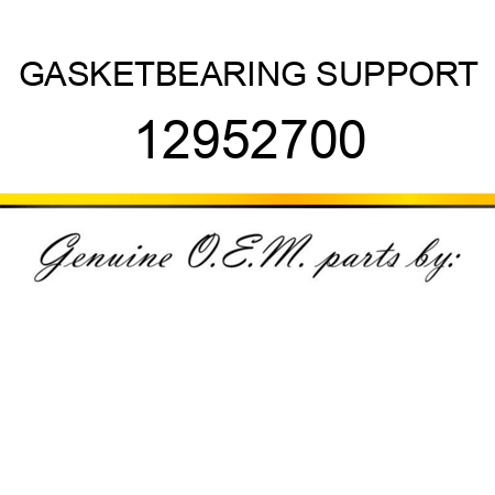 GASKET,BEARING SUPPORT 12952700