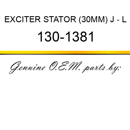 EXCITER STATOR (30MM) J - L 130-1381