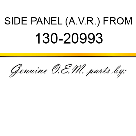 SIDE PANEL (A.V.R.) FROM 130-20993