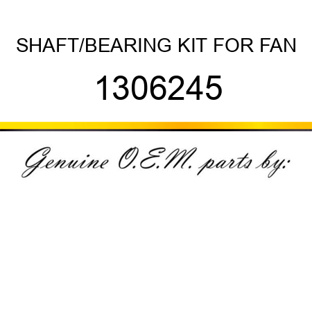 SHAFT/BEARING KIT FOR FAN 1306245