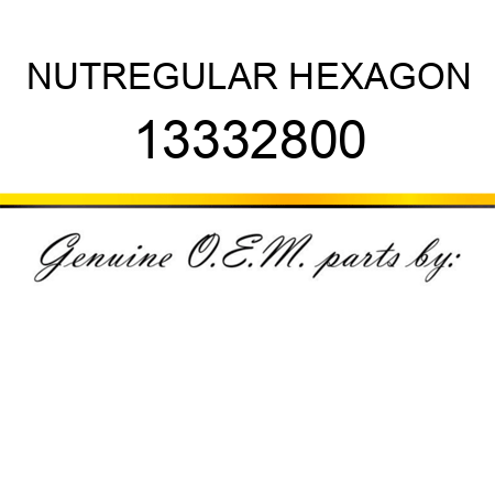 NUT,REGULAR HEXAGON 13332800