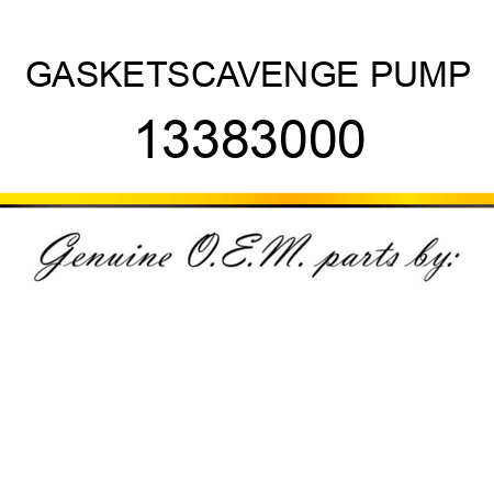 GASKET,SCAVENGE PUMP 13383000