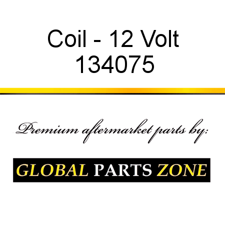 Coil - 12 Volt 134075