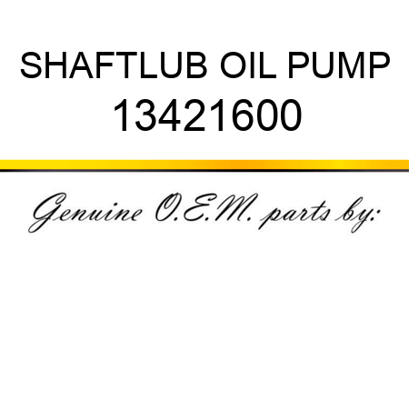 SHAFT,LUB OIL PUMP 13421600