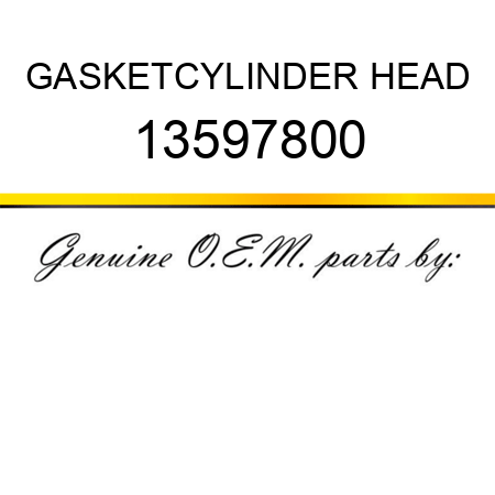 GASKET,CYLINDER HEAD 13597800