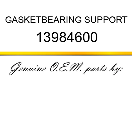 GASKET,BEARING SUPPORT 13984600