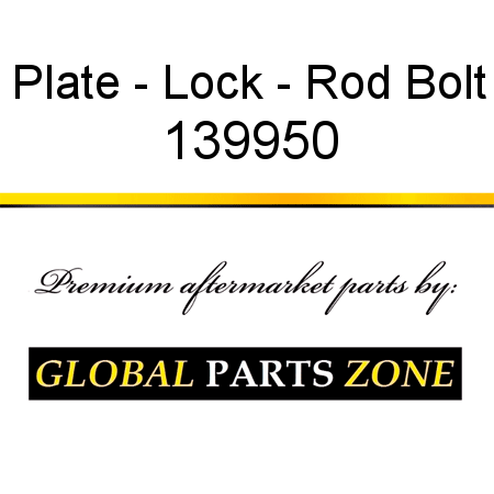 Plate - Lock - Rod Bolt 139950