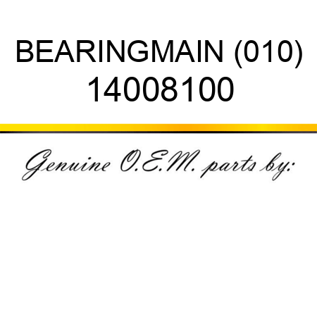 BEARING,MAIN (010) 14008100