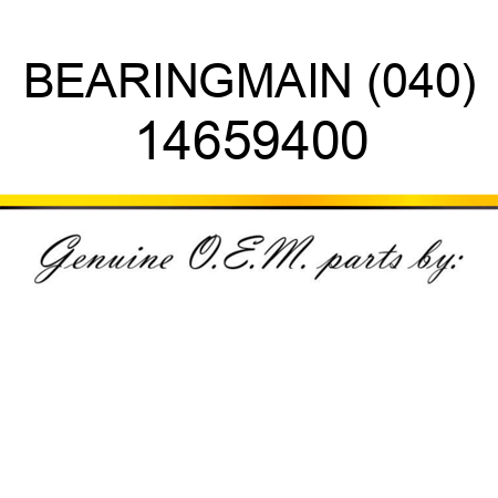 BEARING,MAIN (040) 14659400