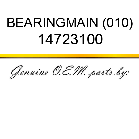 BEARING,MAIN (010) 14723100